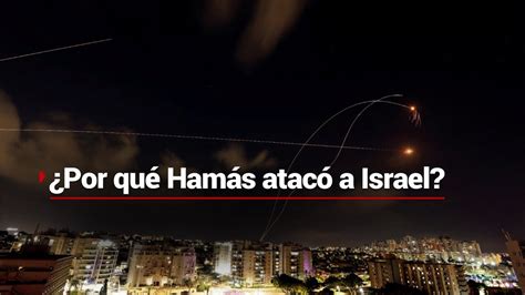 Te explicamos: por qué Hamas decidió atacar a Israel ahora